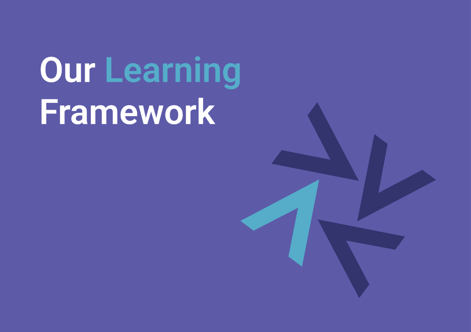 Our Learning Framework